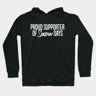 Proud Supporter Of Snow Days Hoodie
